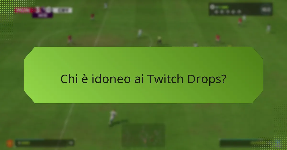 Quali premi puoi guadagnare dai Twitch Drops?