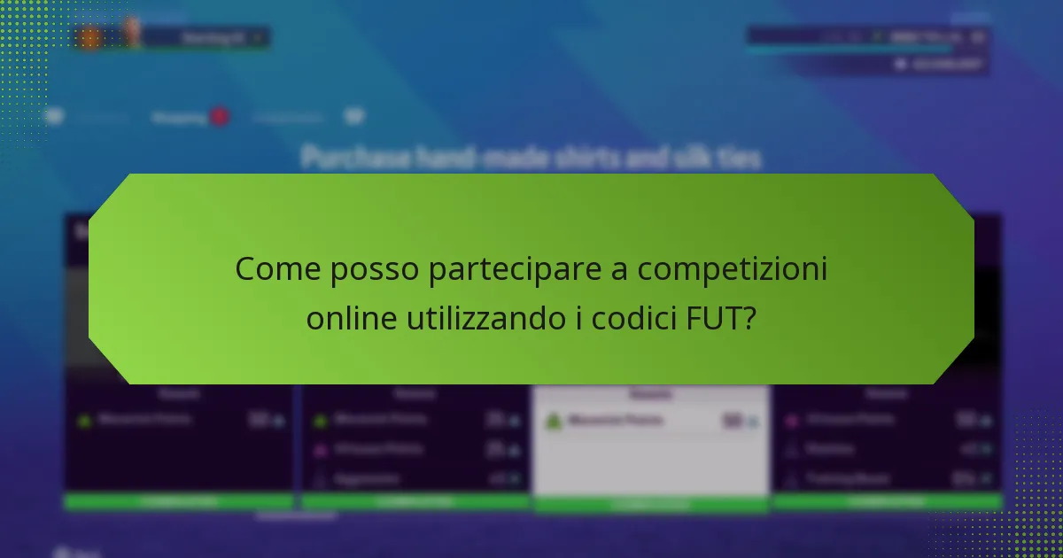 Come posso partecipare a competizioni online utilizzando i codici FUT?