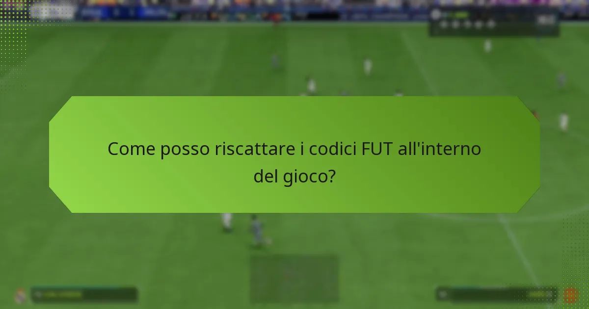 Come posso riscattare i codici FUT all’interno del gioco?