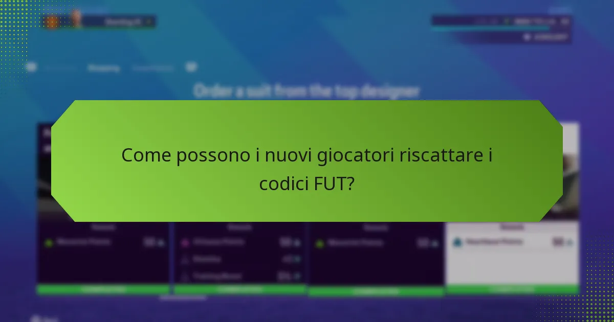 Come possono i nuovi giocatori riscattare i codici FUT?