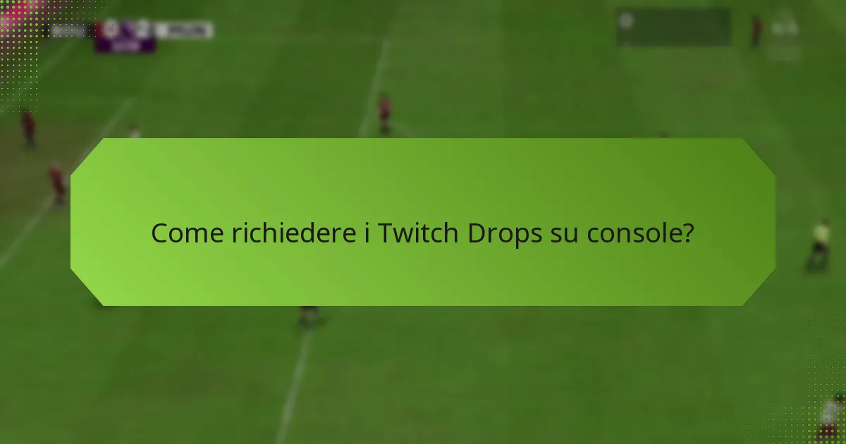 Come richiedere i Twitch Drops su PC?