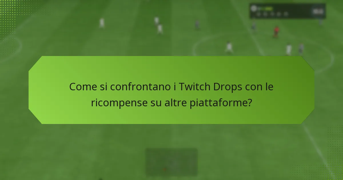 Quali strategie massimizzano la partecipazione ai Twitch Drops?