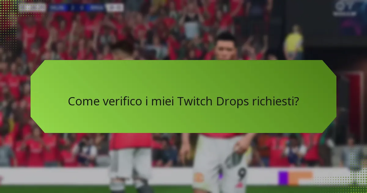 Quando sono disponibili i Twitch Drops?