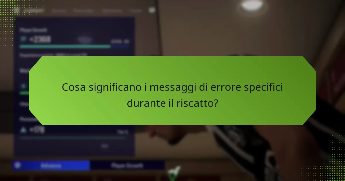 Cosa significano i messaggi di errore specifici durante il riscatto?