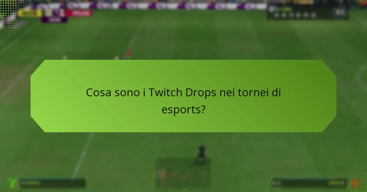 Chi è idoneo ai Twitch Drops?