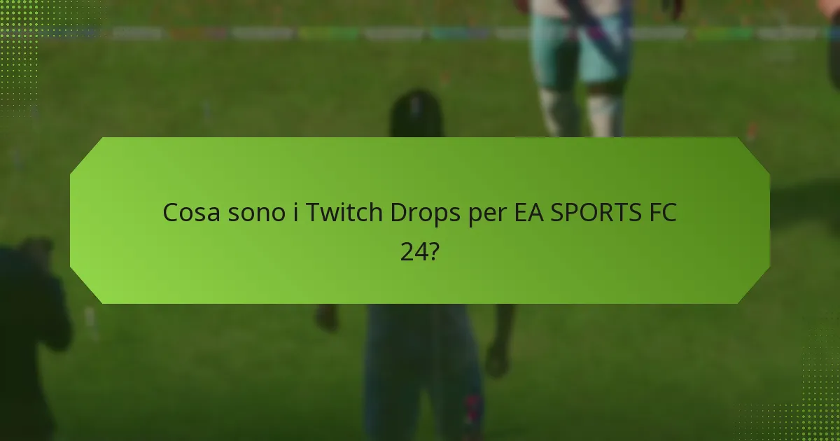Come possono i giocatori partecipare ai Twitch Drops per EA SPORTS FC 24?