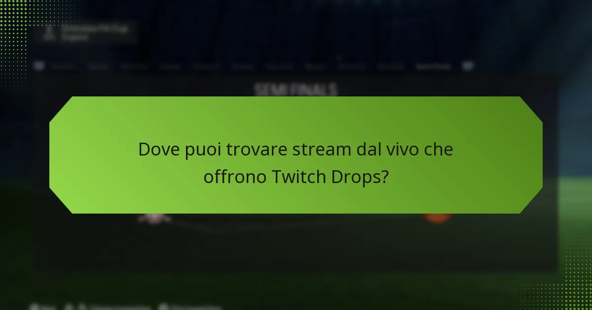 Dove puoi trovare stream dal vivo che offrono Twitch Drops?