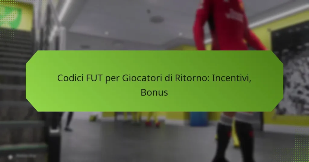 featured-image-codici-fut-per-giocatori-di-ritorno-incentivi-bonus