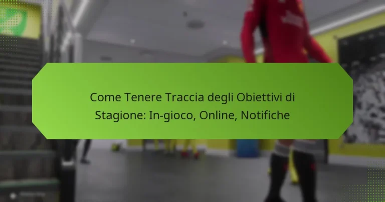 featured-image-come-tenere-traccia-degli-obiettivi-di-stagione-in-gioco-online-notifiche