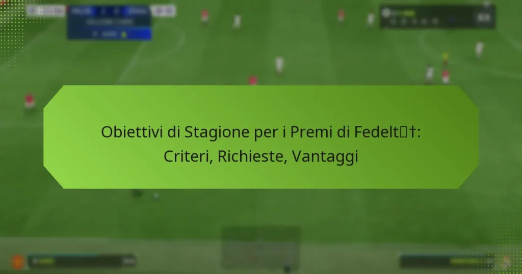 featured-image-obiettivi-di-stagione-per-i-premi-di-fedelt-criteri-richieste-vantaggi