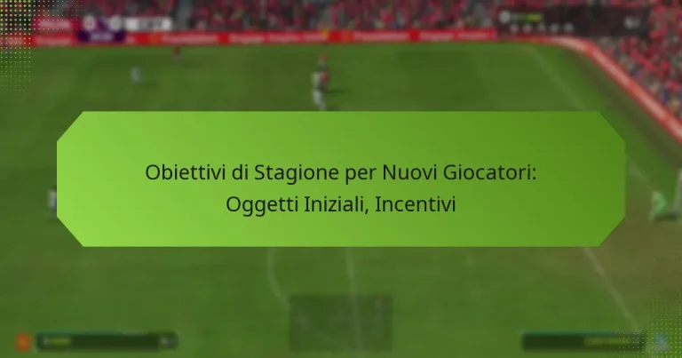 featured-image-obiettivi-di-stagione-per-nuovi-giocatori-oggetti-iniziali-incentivi