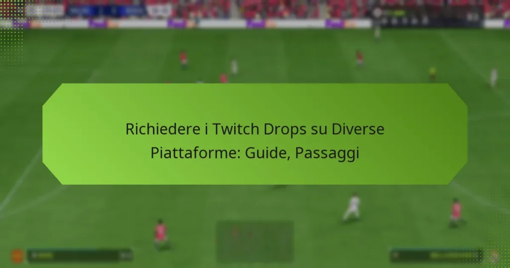 featured-image-richiedere-i-twitch-drops-su-diverse-piattaforme-guide-passaggi