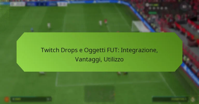 featured-image-twitch-drops-e-oggetti-fut-integrazione-vantaggi-utilizzo