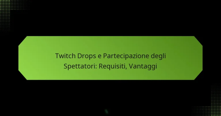 featured-image-twitch-drops-e-partecipazione-degli-spettatori-requisiti-vantaggi