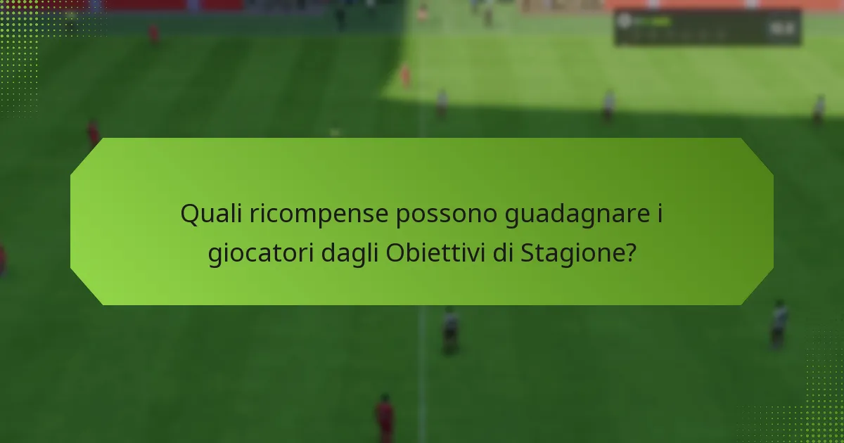 Come si confrontano gli Obiettivi di Stagione con altre funzionalità del gioco?